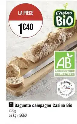 Géant Casino Baguette campagne Casino Bio offre