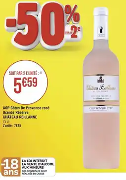 Géant Casino AOP Côtes De Provence rosé Grande Réserve CHÂTEAU REILLANNE offre