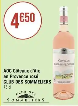 Géant Casino AOC Côteaux d'Aix en Provence rosé CLUB DES SOMMELIERS offre