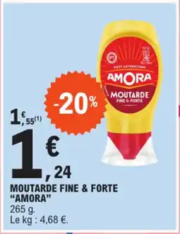 E.Leclerc MOUTARDE FINE & FORTE "AMORA" offre