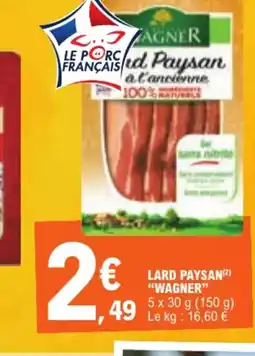 E.Leclerc LARD PAYSAN(2) "WAGNER offre