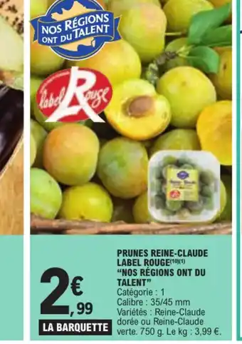 E.Leclerc PRUNES REINE-CLAUDE LABEL ROUGE offre
