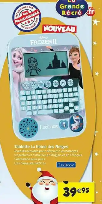 La Grande Récré Tablette La Reine Des Neiges Lexibook offre