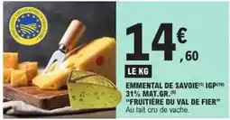 E.Leclerc Fruitière du val de fier - emmental de savoie igp 31% mat.gr offre