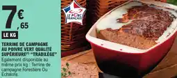 E.Leclerc TERRINE DE CAMPAGNE AU POIVRE VERT QUALITÉ SUPÉRIEURE (¹) "TRADILÈGE" offre