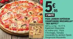 E.Leclerc PIZZA JAMBON SUPÉRIEUR CHAMPIGNONS MOZZARELLA (5) "MIX BUFFET" offre
