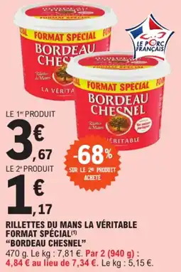 E.Leclerc RILLETTES DU MANS LA VÉRITABLE FORMAT SPÉCIAL(1) "BORDEAU CHESNEL" offre