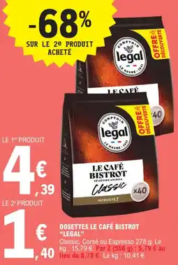 E.Leclerc DOSETTES LE CAFÉ BISTROT "LEGAL" offre