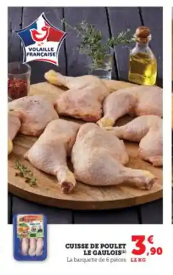 Super U CUISSE DE POULET LE GAULOIS offre