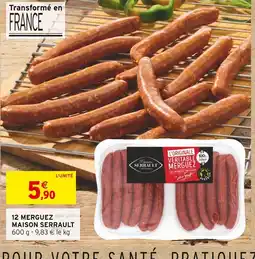 Intermarché MAISON SERRAULT 12 MERGUEZ offre