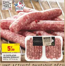 Intermarché MAISON SERRAULT 12 CHIPOLATAS offre
