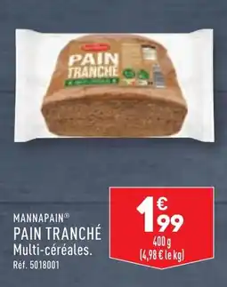 ALDI MANNAPAINⓇ PAIN TRANCHÉ Multi-céréales. offre