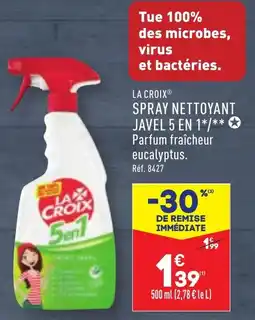 ALDI LA CROIX® SPRAY NETTOYANT JAVEL 5 EN 1 offre