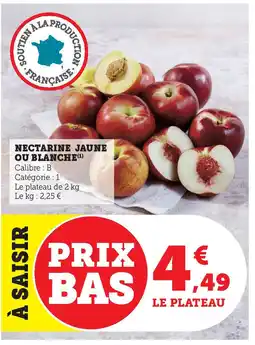 Hyper U NECTARINE JAUNE OU BLANCHE offre