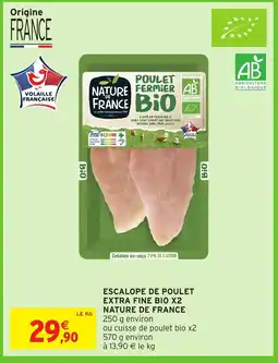 Intermarché Express ESCALOPE DE POULET EXTRA FINE BIO X2 NATURE DE FRANCE offre