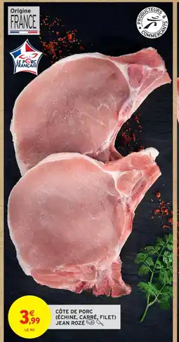 Intermarché Contact CÔTE DE PORC (ÉCHINE, CARRÉ, FILET) offre