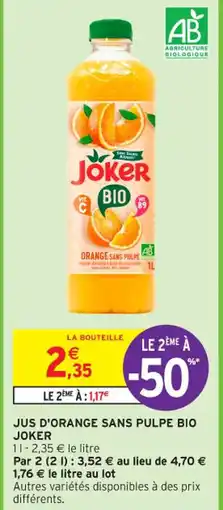 Intermarché Contact JUS D'ORANGE SANS PULPE BIO JOKER offre