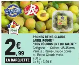 E.Leclerc Nos regions ont du talent - prunes reine claude label rouge offre