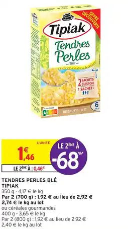 Intermarché TENDRES PERLES BLÉ TIPIAK offre