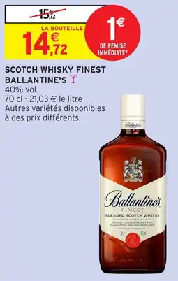 Intermarché SCOTCH WHISKY FINEST BALLANTINE'S offre