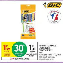 Intermarché 10 PORTE-MINES JETABLES "MATIC FUN" BIC offre