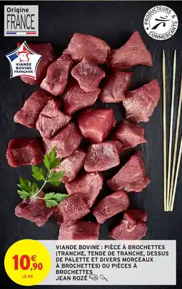 VIANDE BOVINE: PIÈCE À BROCHETTES (TRANCHE, TENDE DE TRANCHE, DESSUS DE PALETTE ET DIVERS MORCEAUX À BROCHETTES)