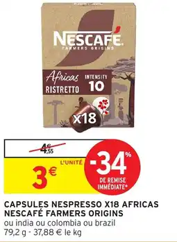 Intermarché Hyper CAPSULES NESPRESSO X18 AFRICAS NESCAFÉ FARMERS ORIGINS offre