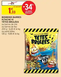 Intermarché Hyper BONBONS BARRES KITACHE KI TÊTES BRULÉES offre