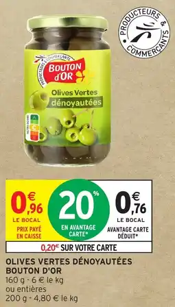 Intermarché Hyper OLIVES VERTES DÉNOYAUTÉES BOUTON D'OR offre