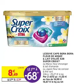 Intermarché Hyper LESSIVE CAPS BORA BORA FLEUR DE MONOÏ & LAIT D'ALOÉ X28 SUPER CROIX (b) offre