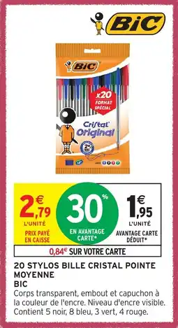Intermarché Hyper 20 STYLOS BILLE CRISTAL POINTE MOYENNE BIC offre