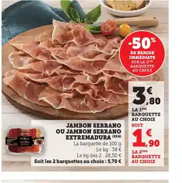Super U JAMBON SERRANO OU JAMBON SERRANO offre