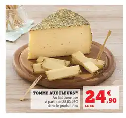 Super U TOMME AUX FLEURS offre