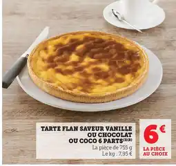 Super U TARTE FLAN SAVEUR VANILLE OU CHOCOLAT offre