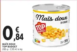 Intermarché Top budget - maïs doux offre