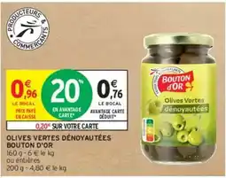Intermarché Bouton d'or - olives vertes dénoyautées offre