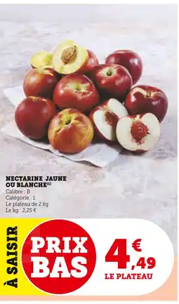 Super U NECTARINE JAUNE OU BLANCHE offre