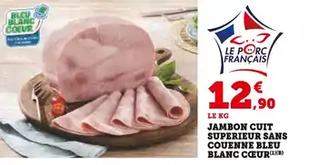 Super U JAMBON CUIT SUPERIEUR SANS COUENNE BLEU BLANC CŒUR offre