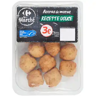 Carrefour Market Accras de morue recette douce MSC CARREFOUR Le Marché offre