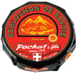 Carrefour POCHAT & FILS Reblochon de Savoie A.O.P. Au lait cru offre