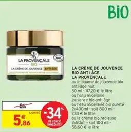 Intermarché LA CRÈME DE JOUVENCE BIO ANTI ÂGE LA PROVENÇALE offre