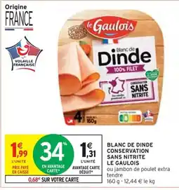 Intermarché BLANC DE DINDE CONSERVATION SANS NITRITE LE GAULOIS offre