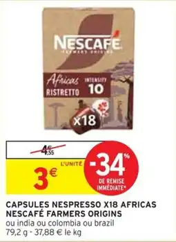 Intermarché CAPSULES NESPRESSO X18 AFRICAS NESCAFÉ FARMERS ORIGINS offre