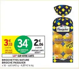 Intermarché BRIOCHETTES NATURE BRIOCHE PASQUIER offre