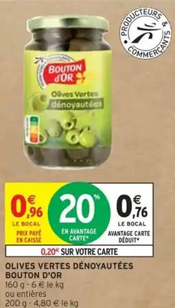 Intermarché OLIVES VERTES DÉNOYAUTÉES BOUTON D'OR offre