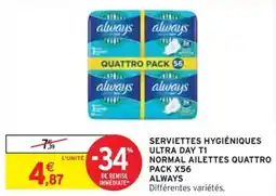 Intermarché SERVIETTES HYGIÉNIQUES ULTRA DAY T1 NORMAL AILETTES QUATTRO PACK X56 offre