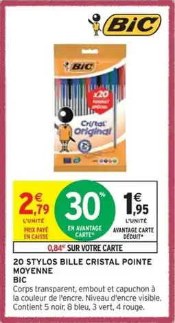 Intermarché 20 STYLOS BILLE CRISTAL POINTE MOYENNE BIC offre