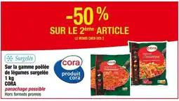 Cora x Carrefour CORA -50% sur le 2ème article sur la gamme poêlée de légumes surgelée 1 kg CORA offre