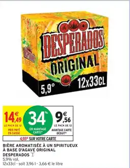 Intermarché DESPERADOS BIÈRE AROMATISÉE À UN SPIRITUEUX À BASE D'AGAVE ORIGINAL offre