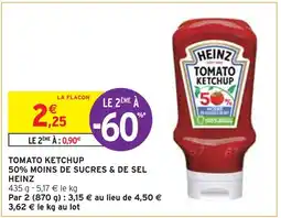 Intermarché HEINZ TOMATO KETCHUP 50% MOINS DE SUCRES & DE SEL offre